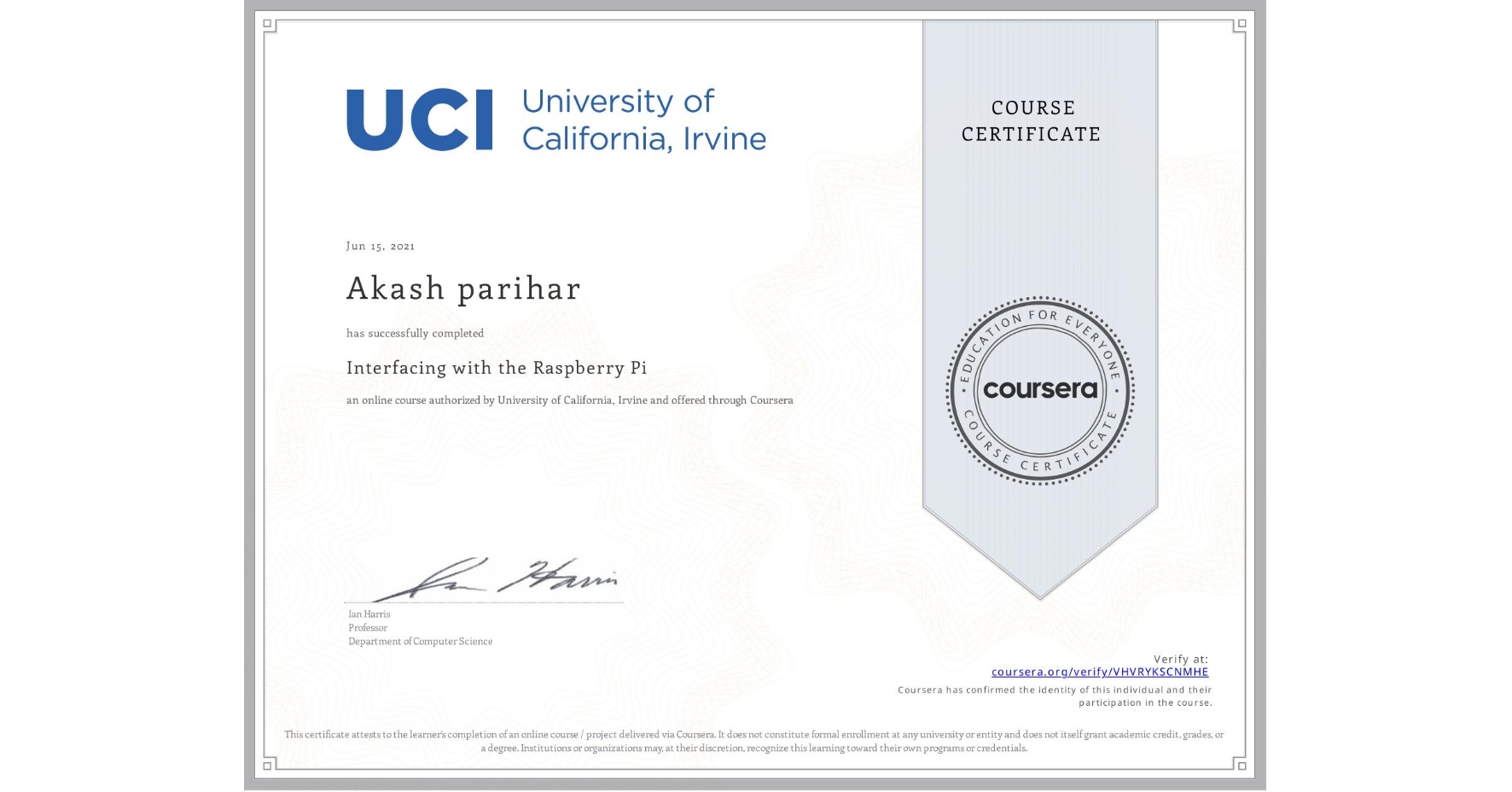 View certificate for Akash parihar, Interfacing with the Raspberry Pi, an online non-credit course authorized by University of California, Irvine and offered through Coursera