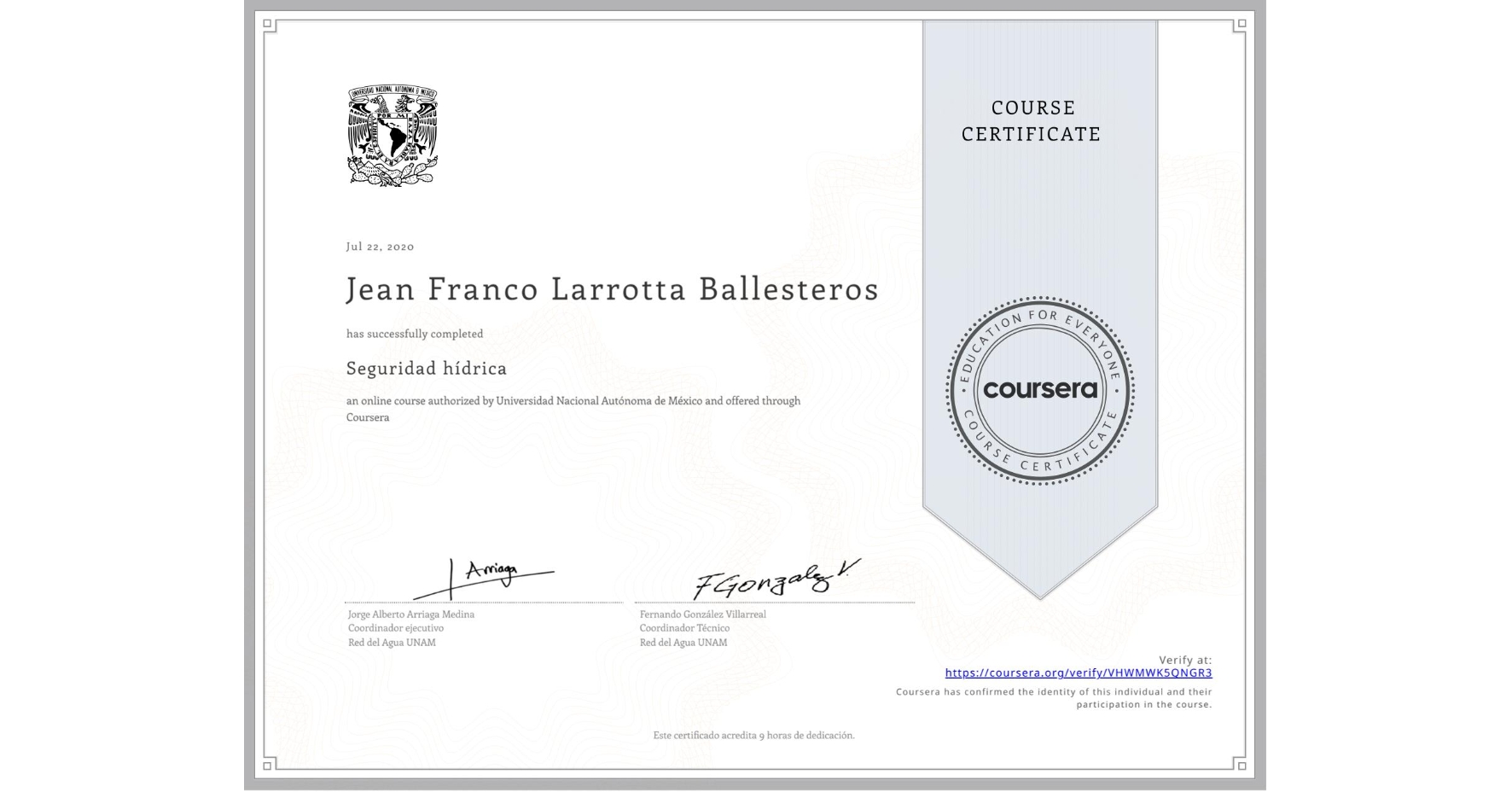 View certificate for Jean Franco Larrotta Ballesteros, Seguridad hídrica, an online non-credit course authorized by Universidad Nacional Autónoma de México and offered through Coursera
