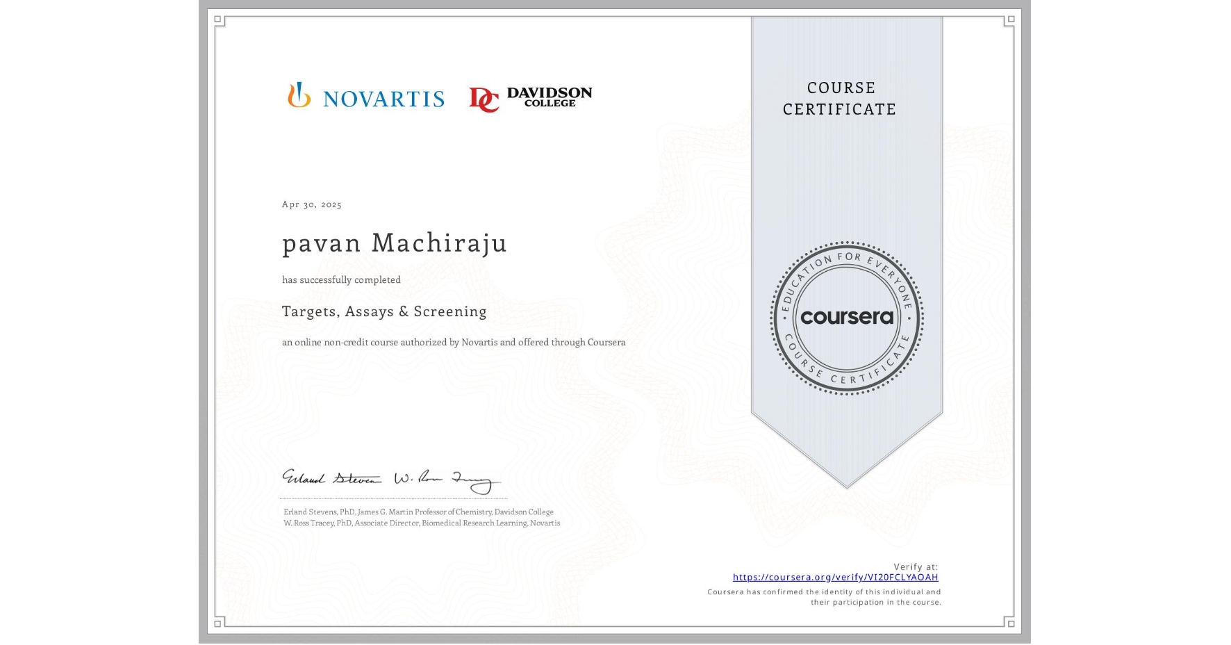View certificate for pavan Machiraju, Targets, Assays & Screening, an online non-credit course authorized by Novartis and offered through Coursera