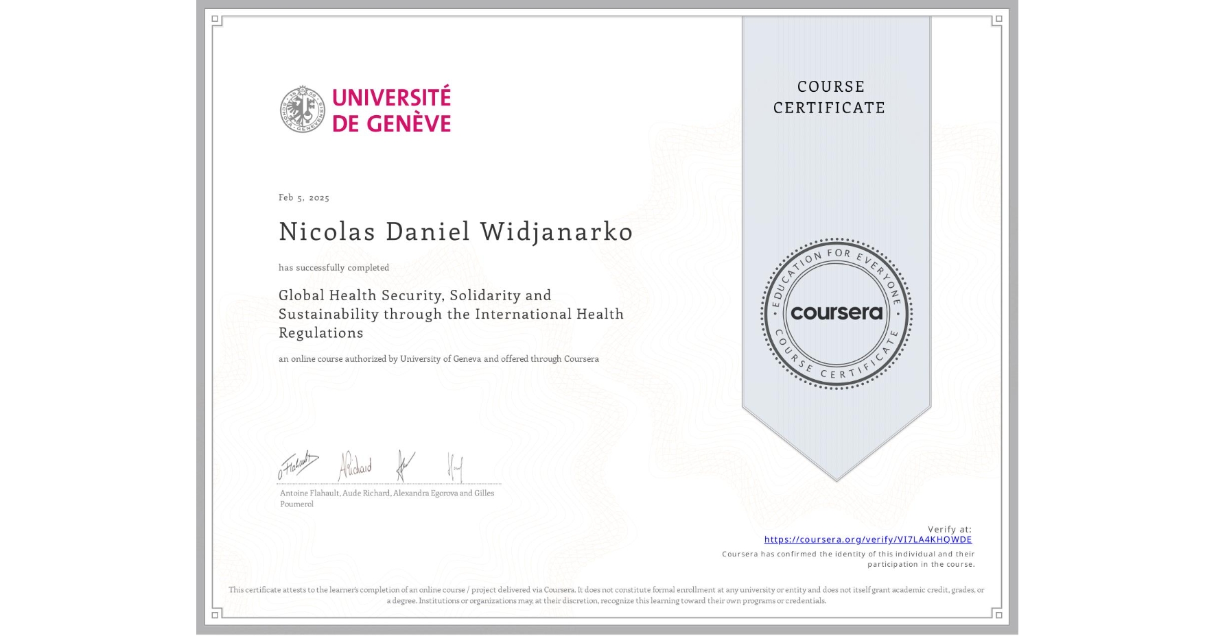 View certificate for Nicolas Daniel Widjanarko, Global Health Security, Solidarity and Sustainability through the International Health Regulations, an online non-credit course authorized by University of Geneva and offered through Coursera