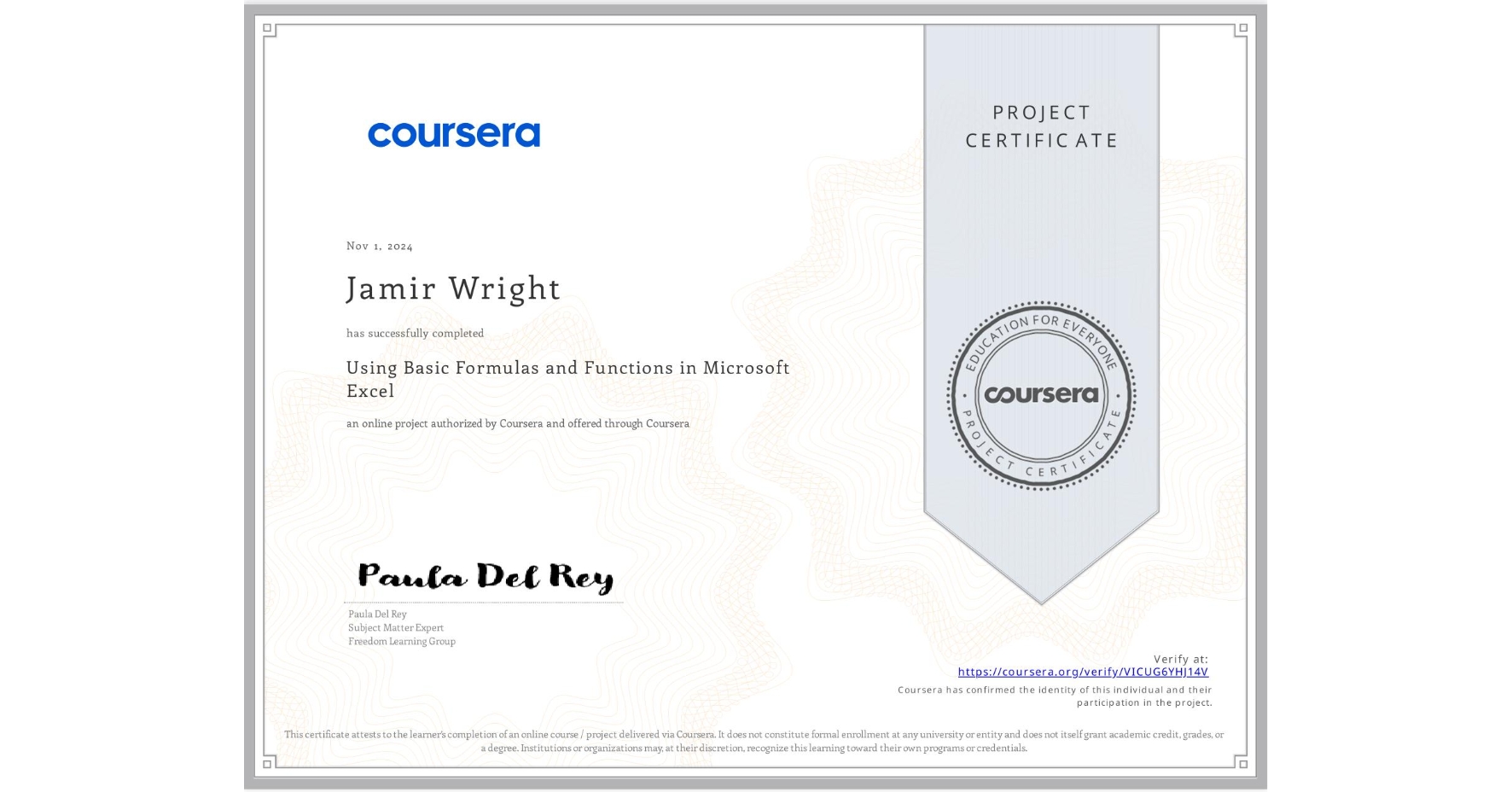 View certificate for Jamir Wright, Using Basic Formulas and Functions in Microsoft Excel, an online non-credit course authorized by Coursera and offered through Coursera
