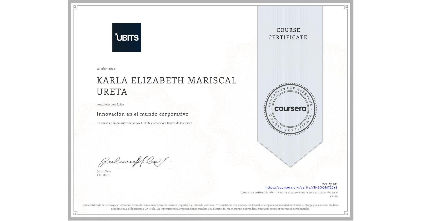 View certificate for KARLA ELIZABETH MARISCAL URETA, Innovación en el mundo corporativo, an online non-credit course authorized by UBITS and offered through Coursera