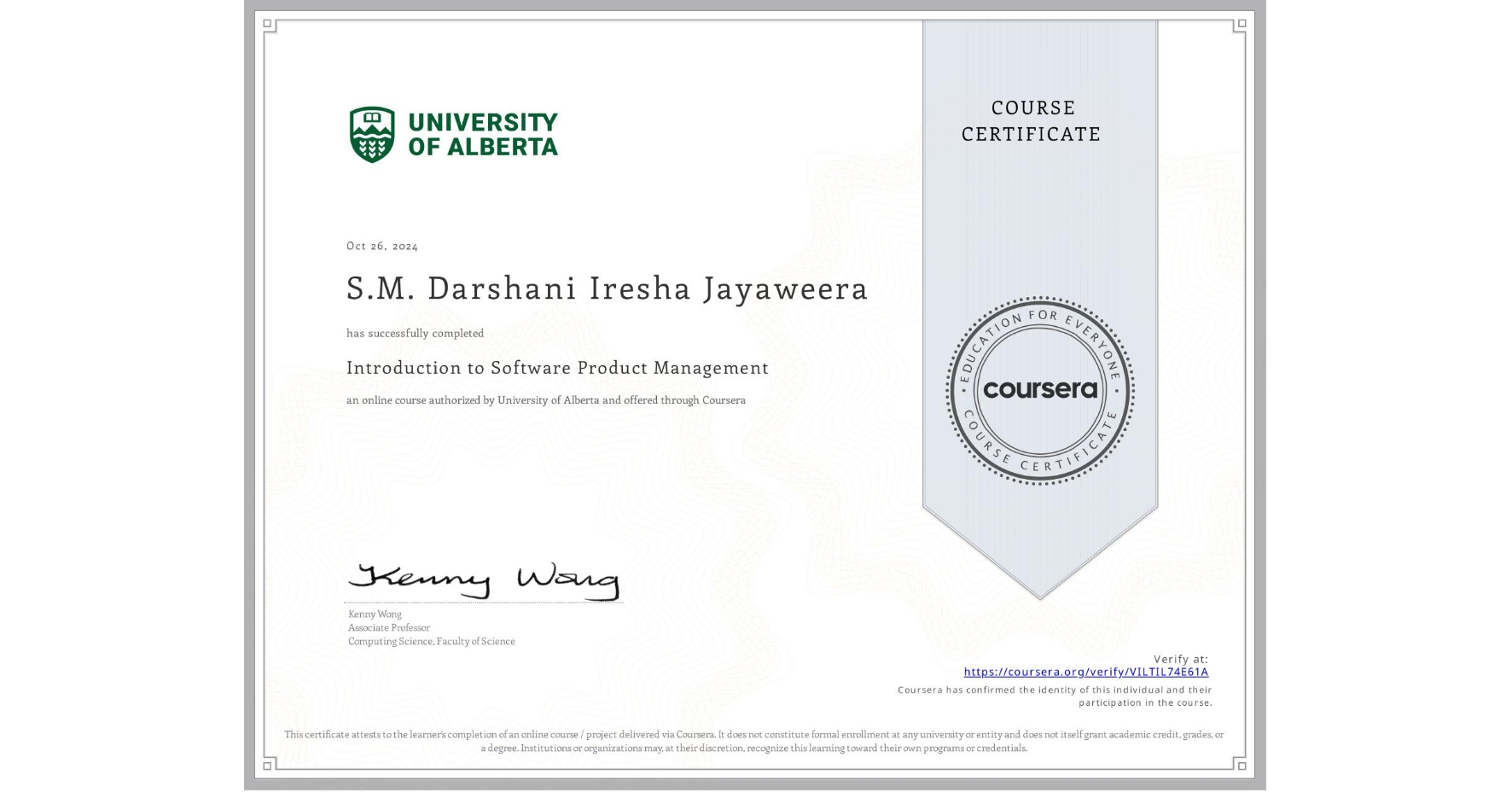View certificate for S.M. Darshani Iresha Jayaweera, Introduction to Software Product Management, an online non-credit course authorized by University of Alberta and offered through Coursera