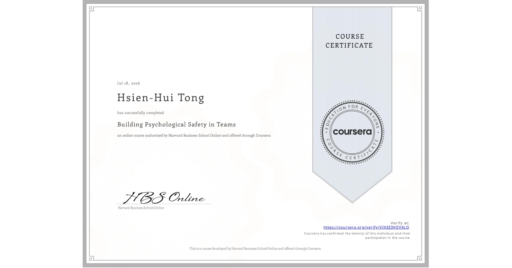 View certificate for Hsien-Hui Tong, Building Psychological Safety in Teams, an online non-credit course authorized by Harvard Business School Online and offered through Coursera