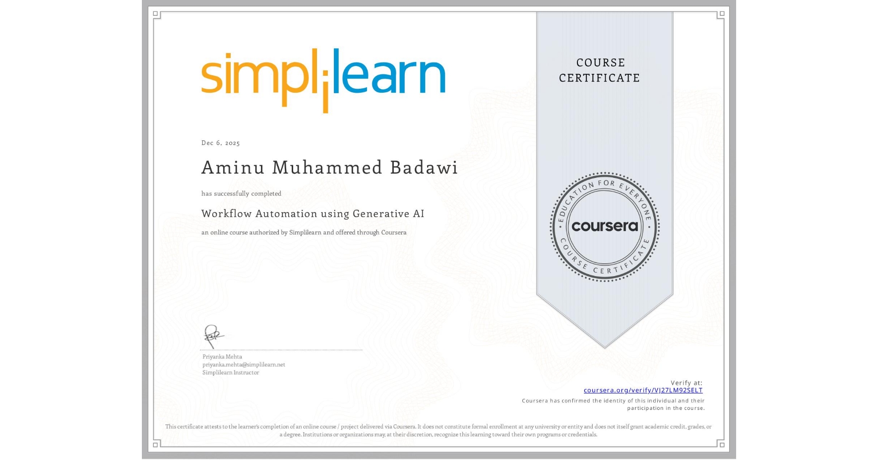 View certificate for Aminu Muhammed Badawi, Workflow Automation using Generative AI, an online non-credit course authorized by Simplilearn and offered through Coursera