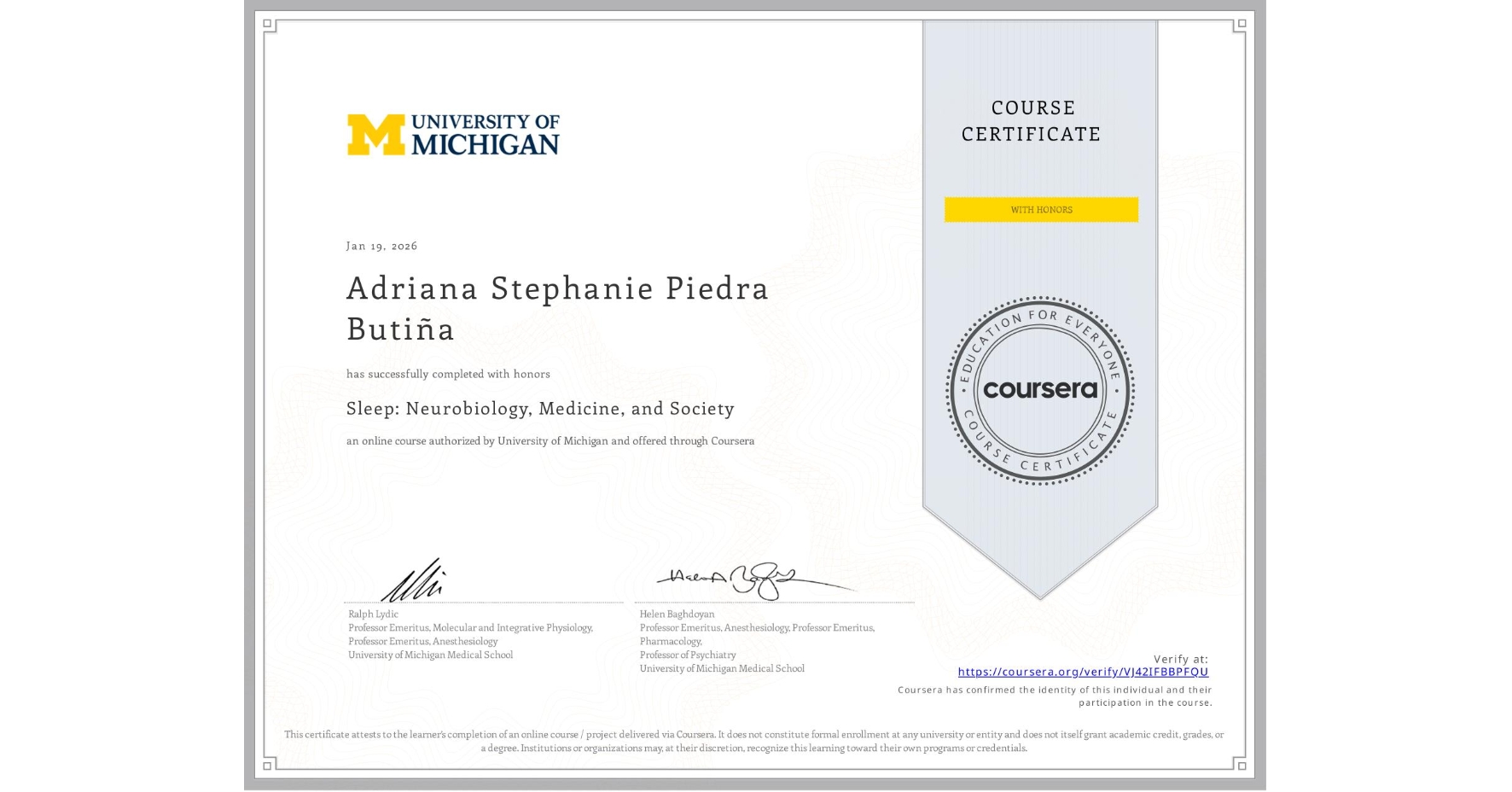 View certificate for Adriana Stephanie Piedra Butiña, Sleep: Neurobiology, Medicine, and Society, an online non-credit course authorized by University of Michigan and offered through Coursera