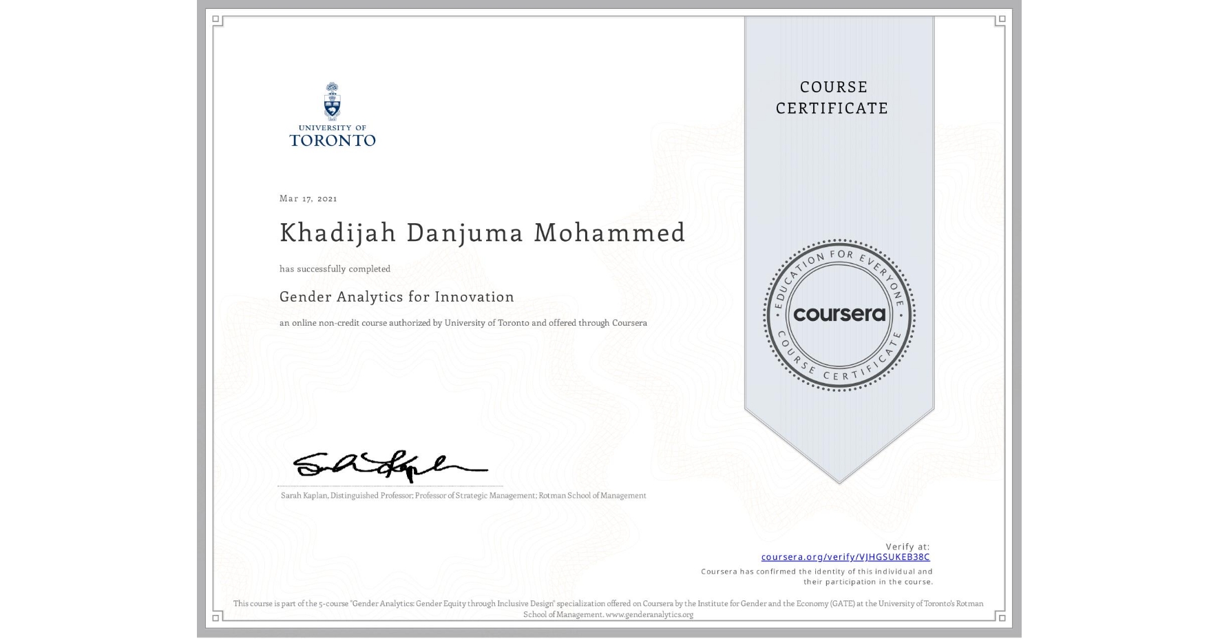 View certificate for Khadijah Danjuma Mohammed, Gender Analytics for Innovation, an online non-credit course authorized by University of Toronto and offered through Coursera