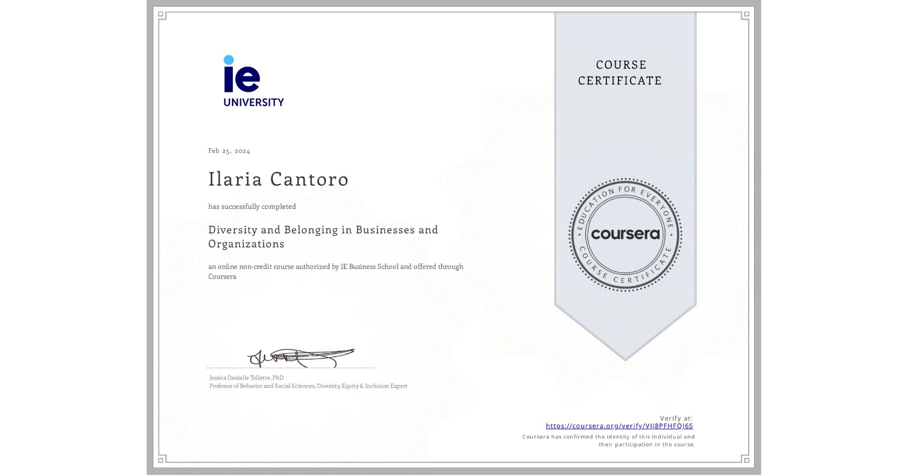 View certificate for Ilaria Cantoro, Diversity and Belonging in Businesses and Organizations, an online non-credit course authorized by IE Business School and offered through Coursera