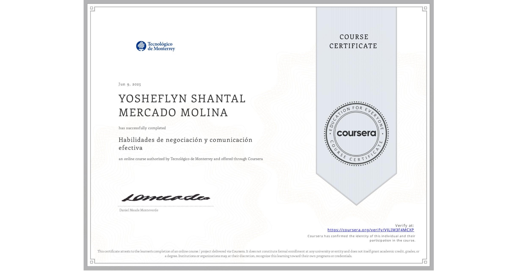 View certificate for YOSHEFLYN SHANTAL MERCADO MOLINA, Habilidades de negociación y comunicación efectiva, an online non-credit course authorized by Tecnológico de Monterrey and offered through Coursera