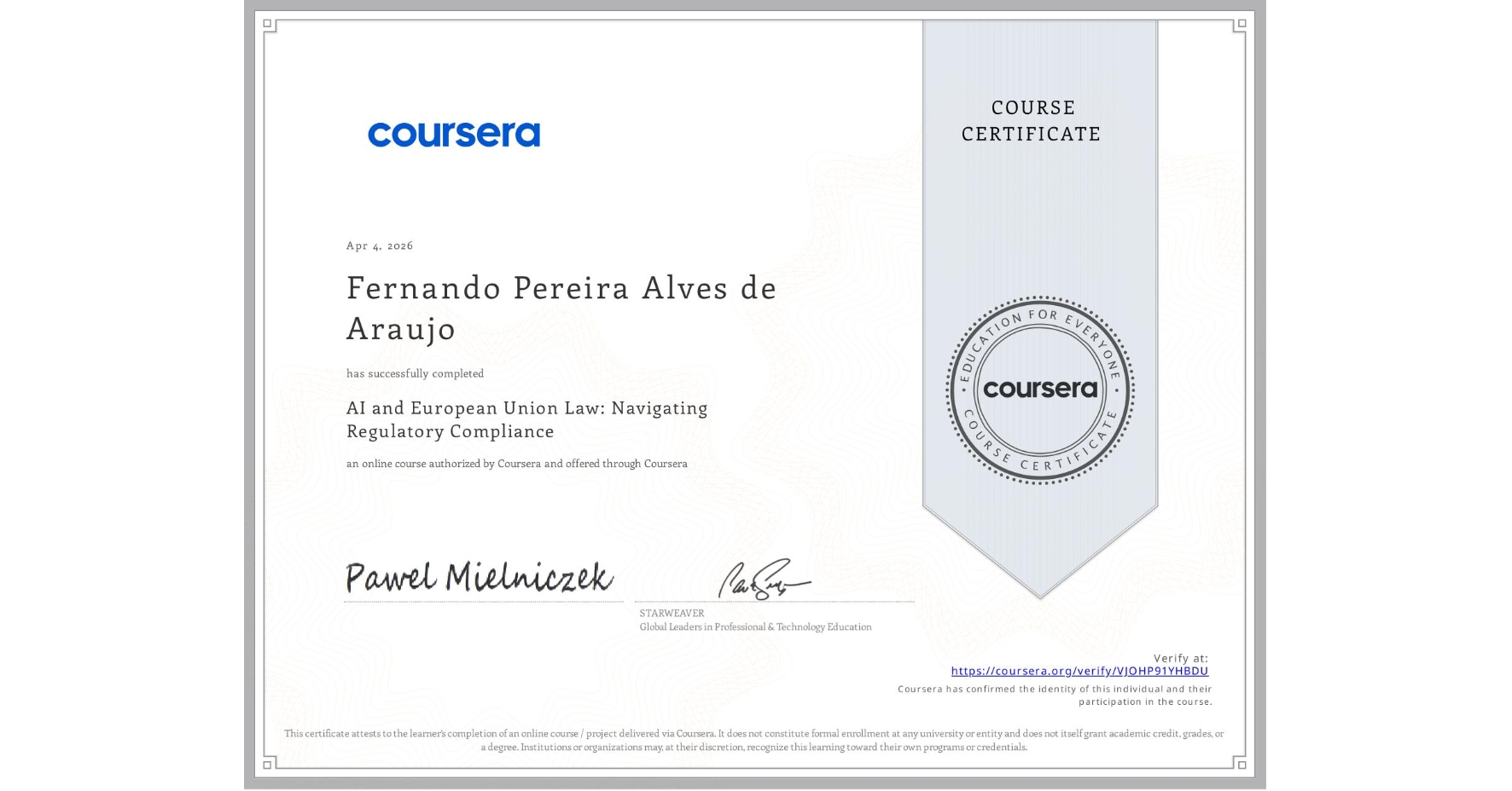 View certificate for Fernando Pereira Alves de Araujo, AI and European Union Law: Navigating Regulatory Compliance, an online non-credit course authorized by Coursera and offered through Coursera