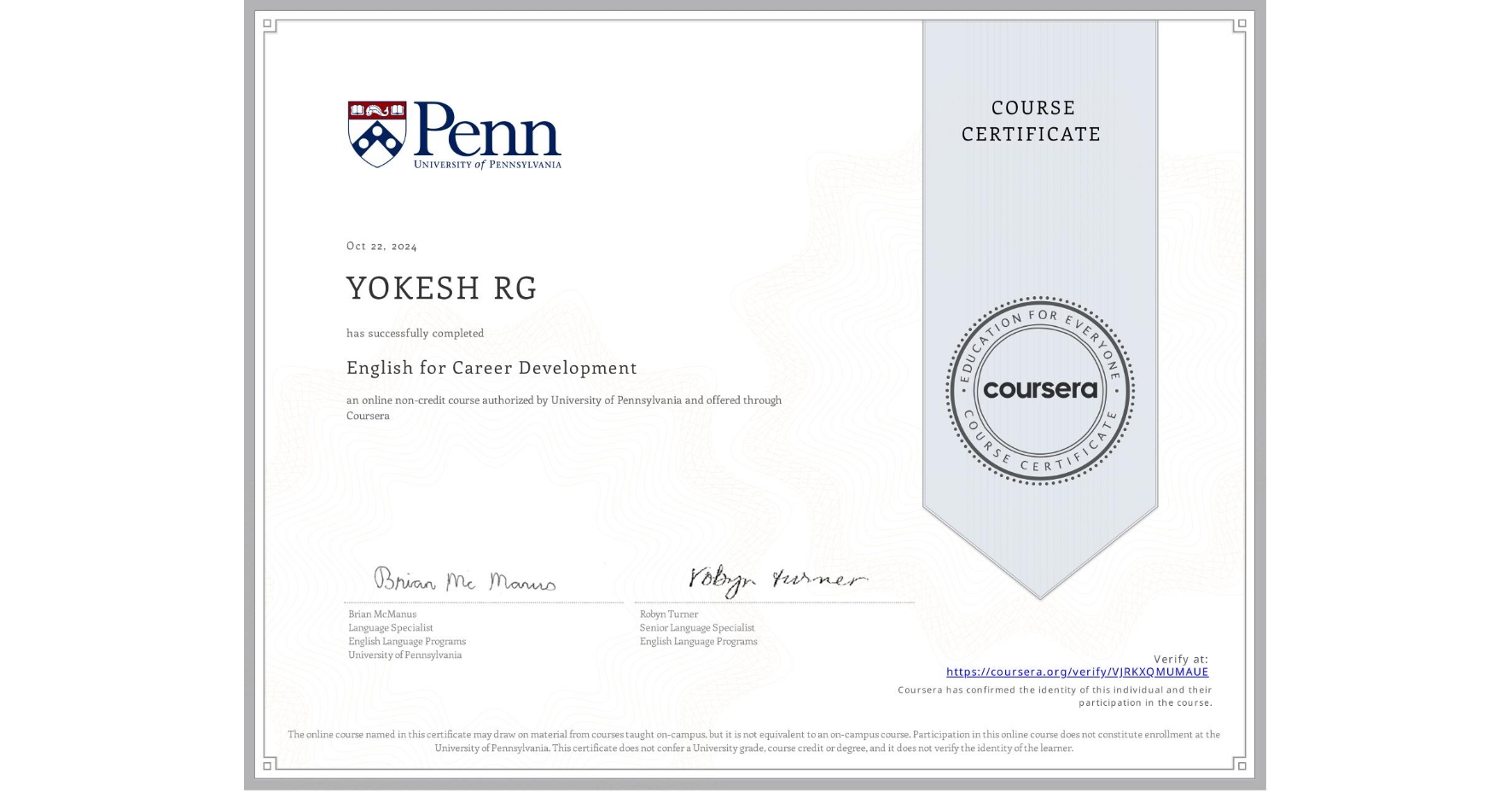 View certificate for YOKESH RG, English for Career Development, an online non-credit course authorized by University of Pennsylvania and offered through Coursera