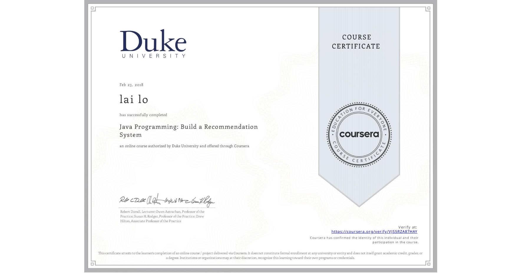 View certificate for lai lo, Java Programming: Build a Recommendation System, an online non-credit course authorized by Duke University and offered through Coursera