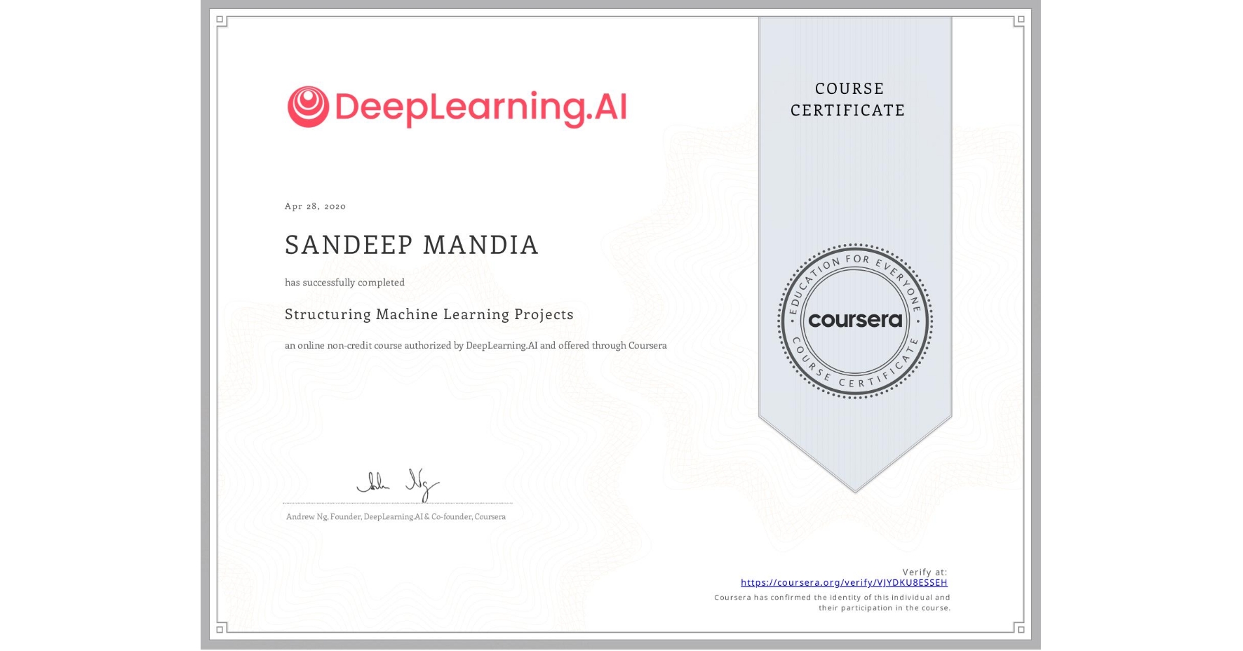 View certificate for SANDEEP MANDIA, Structuring Machine Learning Projects, an online non-credit course authorized by DeepLearning.AI and offered through Coursera