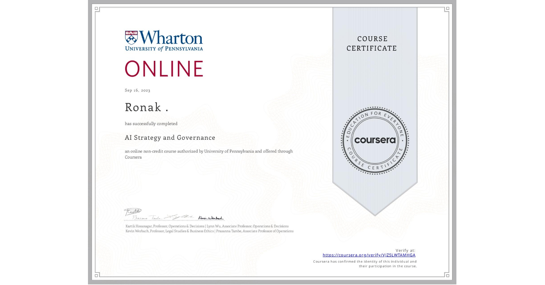 View certificate for Ronak ., AI Strategy and Governance, an online non-credit course authorized by University of Pennsylvania and offered through Coursera