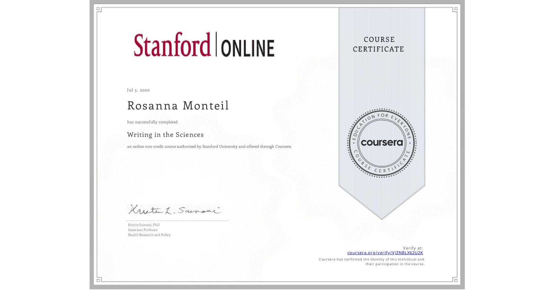 View certificate for Rosanna Monteil, Writing in the Sciences, an online non-credit course authorized by Stanford University and offered through Coursera