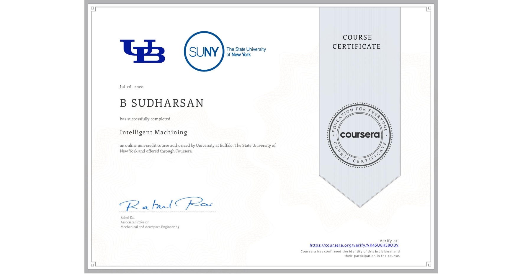View certificate for B SUDHARSAN, Intelligent Machining, an online non-credit course authorized by University at Buffalo & The State University of New York and offered through Coursera