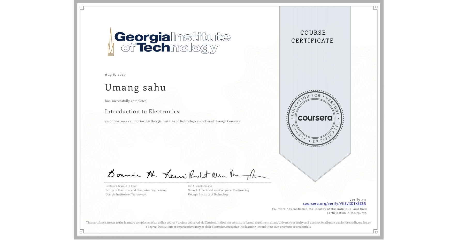 View certificate for Umang sahu, Introduction to Electronics, an online non-credit course authorized by Georgia Institute of Technology and offered through Coursera