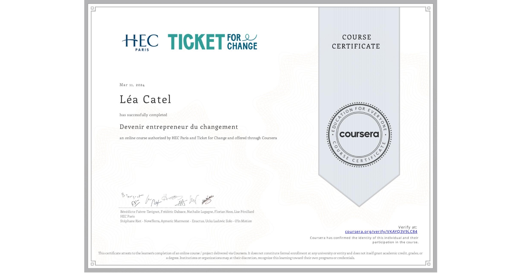 View certificate for Léa Catel, Devenir entrepreneur du changement, an online non-credit course authorized by HEC Paris & Ticket for Change and offered through Coursera