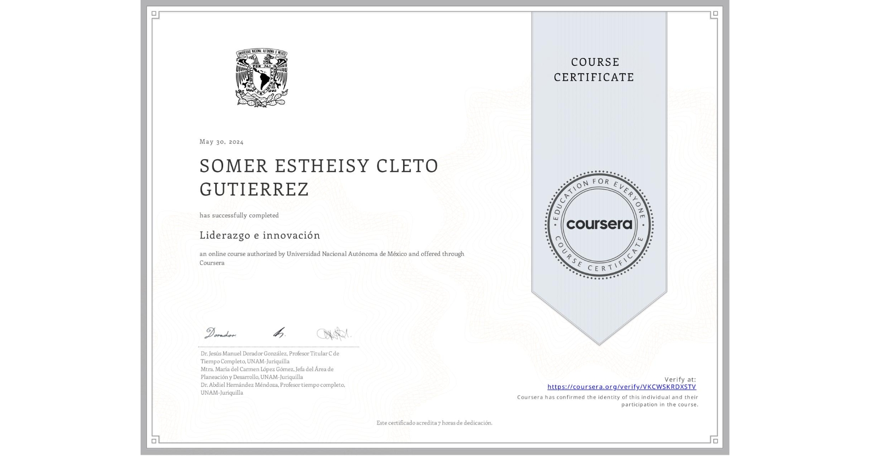 View certificate for SOMER ESTHEISY CLETO GUTIERREZ, Liderazgo e innovación, an online non-credit course authorized by Universidad Nacional Autónoma de México and offered through Coursera