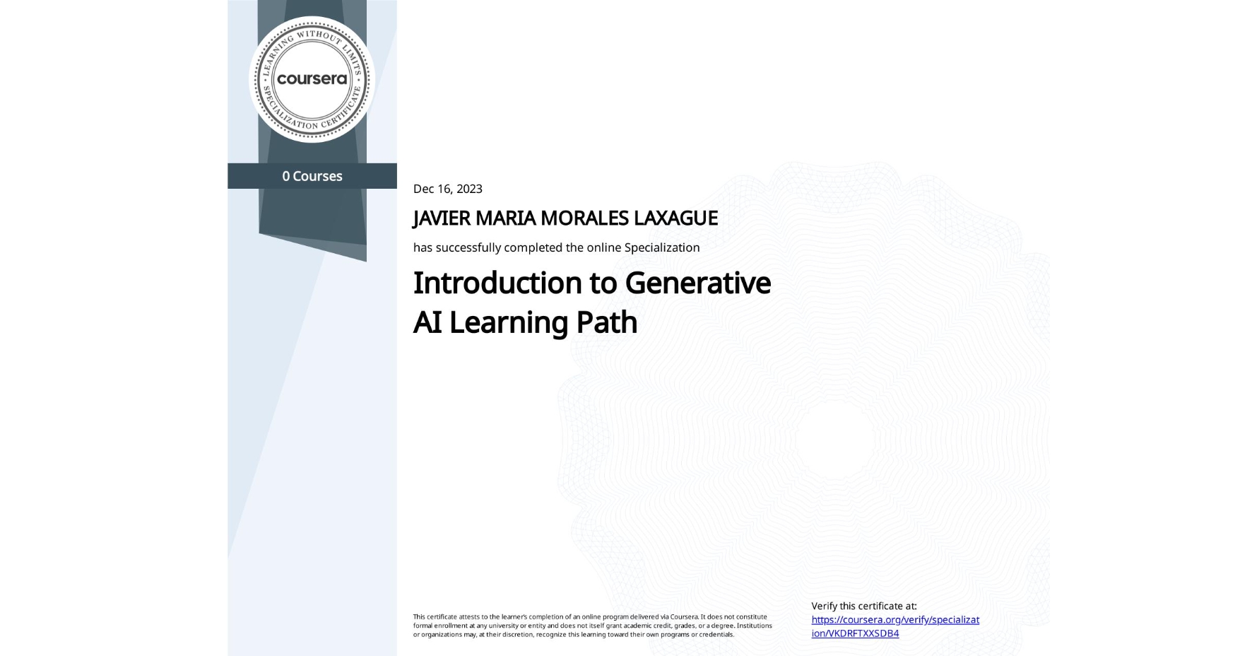 View certificate for JAVIER MARIA MORALES LAXAGUE, Introduction to Generative AI Learning Path, offered through Coursera. 