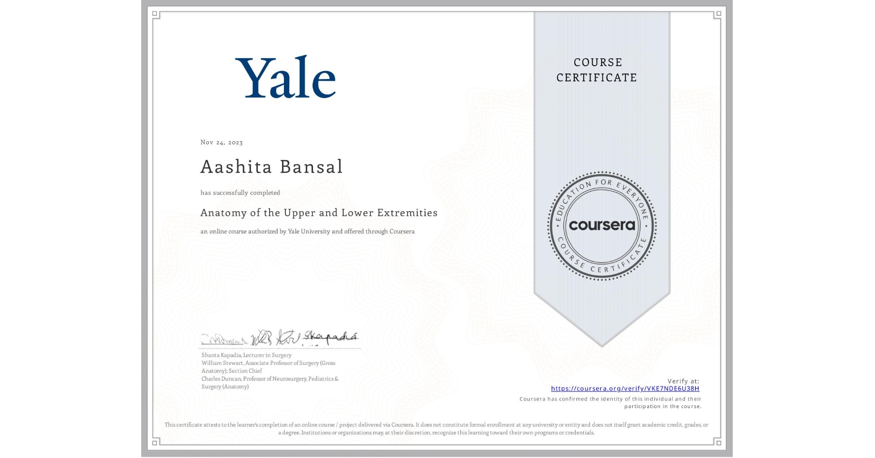 View certificate for Aashita Bansal, Anatomy of the Upper and Lower Extremities , an online non-credit course authorized by Yale University and offered through Coursera