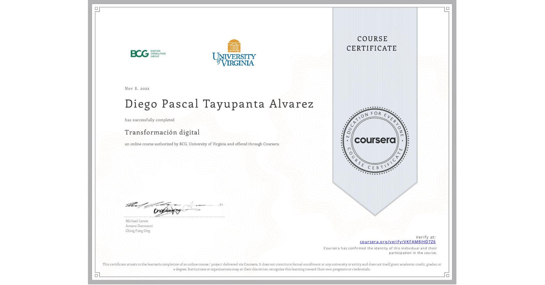 View certificate for Diego Pascal Tayupanta Alvarez, Transformación digital, an online non-credit course authorized by BCG & University of Virginia and offered through Coursera