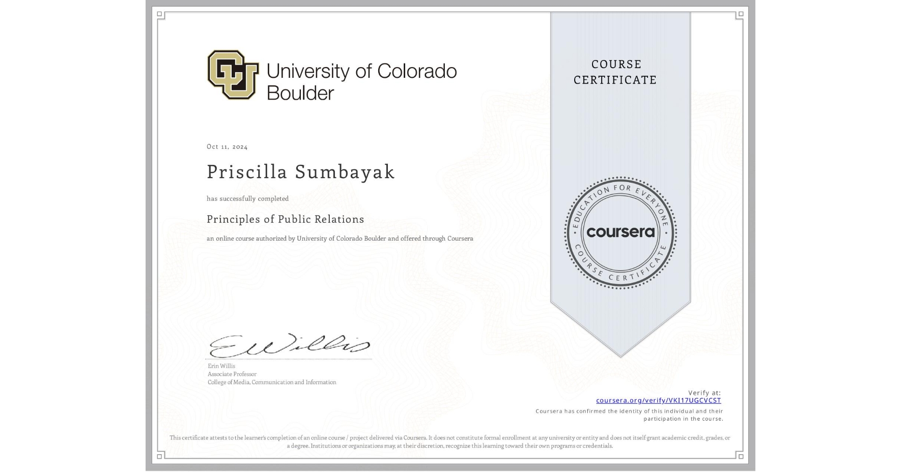 View certificate for Priscilla Sumbayak, Principles of Public Relations, an online non-credit course authorized by University of Colorado Boulder and offered through Coursera