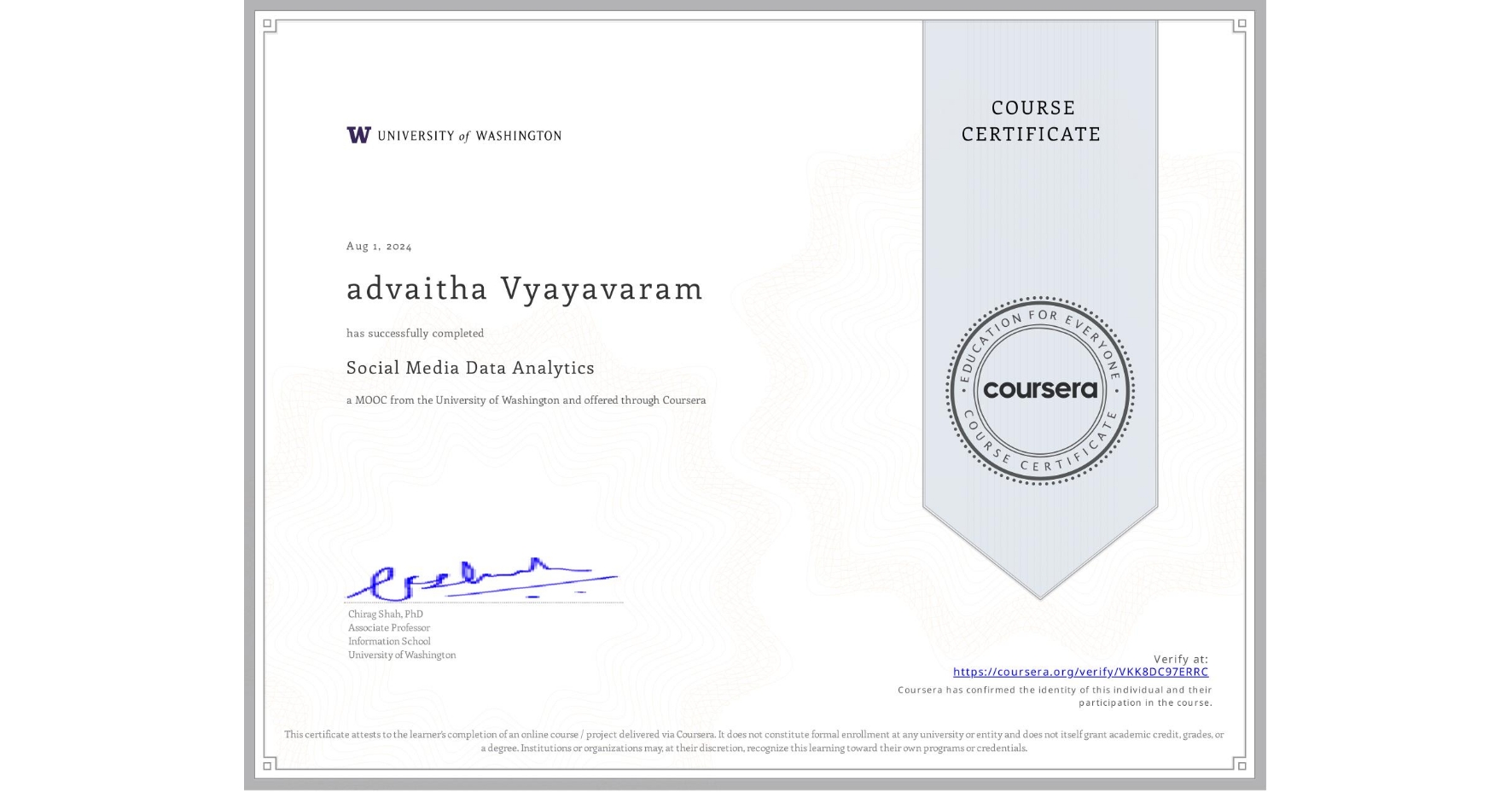 View certificate for advaitha Vyayavaram, Social Media Data Analytics, an online non-credit course authorized by University of Washington and offered through Coursera