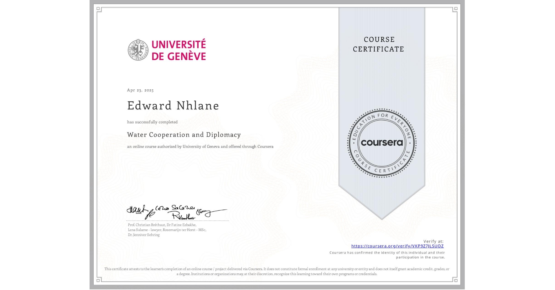 View certificate for Edward Nhlane, Water Cooperation and Diplomacy, an online non-credit course authorized by University of Geneva and offered through Coursera