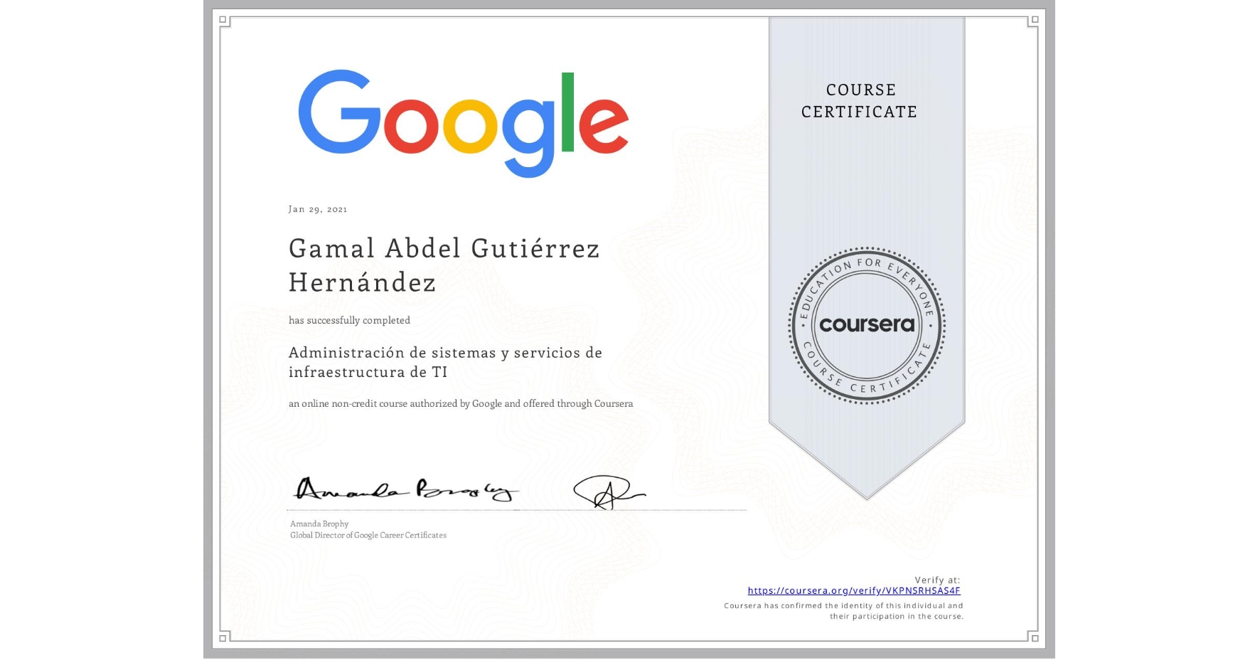 View certificate for Gamal Abdel Gutiérrez Hernández, Administración de sistemas y servicios de infraestructura de TI, an online non-credit course authorized by Google and offered through Coursera