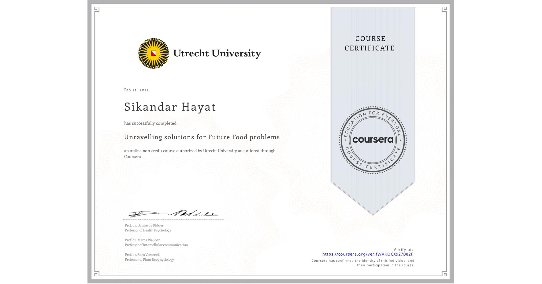 View certificate for Sikandar Hayat, Unravelling solutions for Future Food problems, an online non-credit course authorized by Utrecht University and offered through Coursera