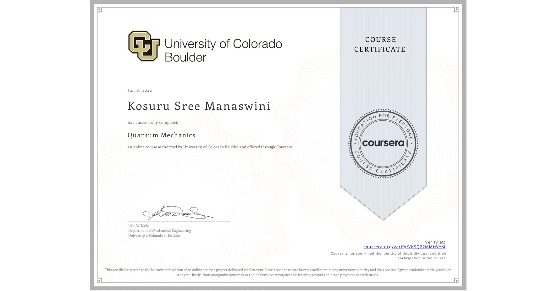 View certificate for Kosuru Sree  Manaswini, Quantum Mechanics, an online non-credit course authorized by University of Colorado Boulder and offered through Coursera