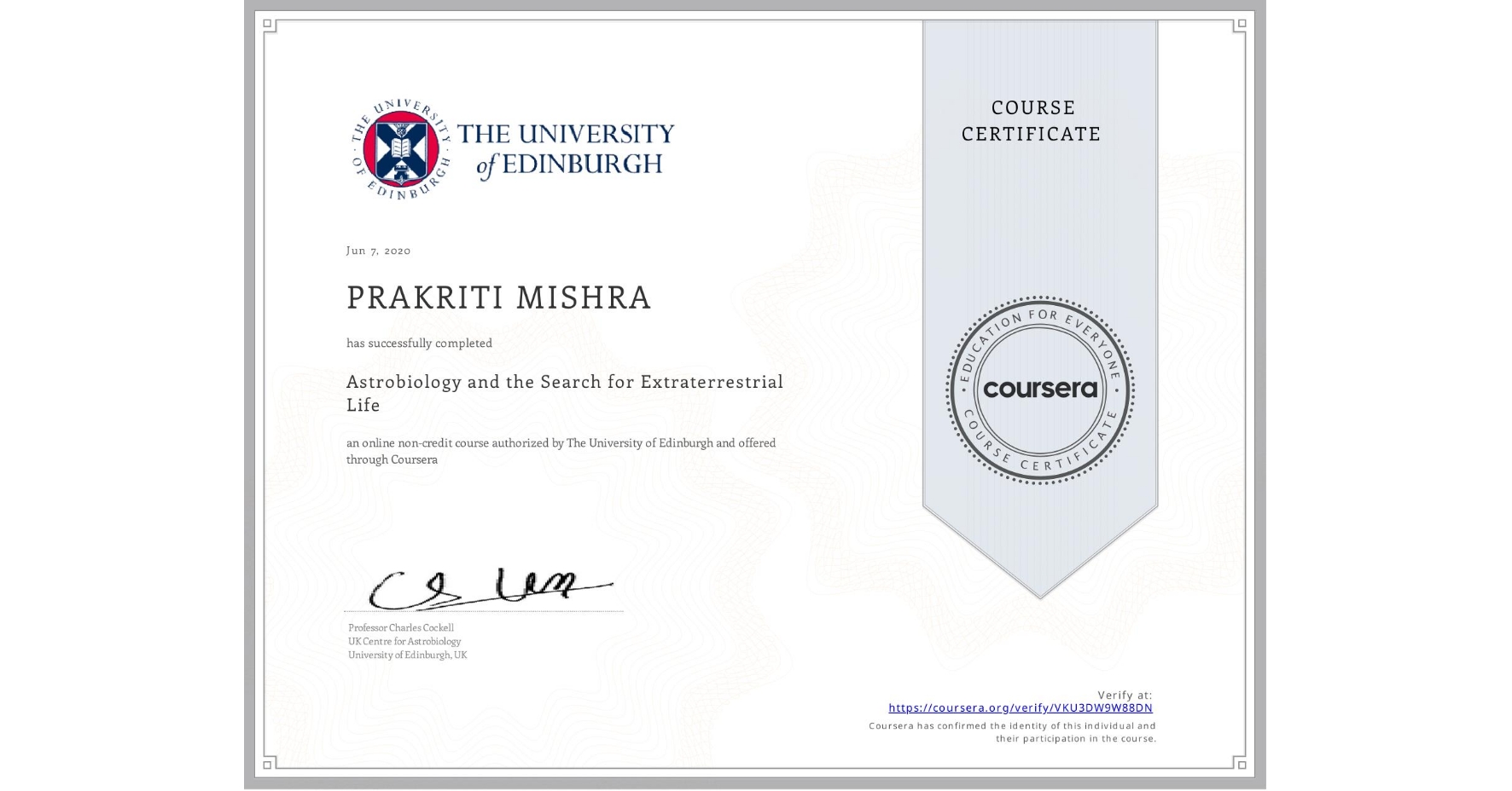View certificate for PRAKRITI MISHRA, Astrobiology and the Search for Extraterrestrial Life, an online non-credit course authorized by The University of Edinburgh and offered through Coursera
