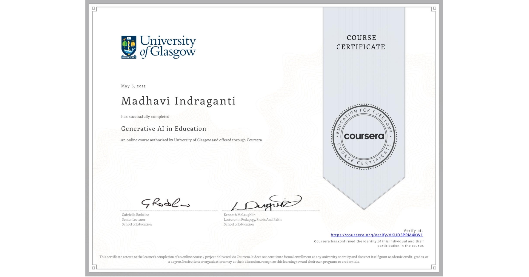 View certificate for Madhavi Indraganti , Generative AI in Education, an online non-credit course authorized by University of Glasgow and offered through Coursera