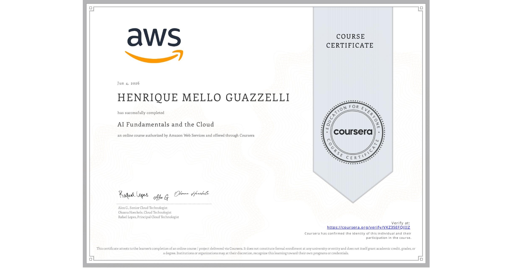 View certificate for HENRIQUE MELLO GUAZZELLI, AI Fundamentals and the Cloud, an online non-credit course authorized by Amazon Web Services and offered through Coursera
