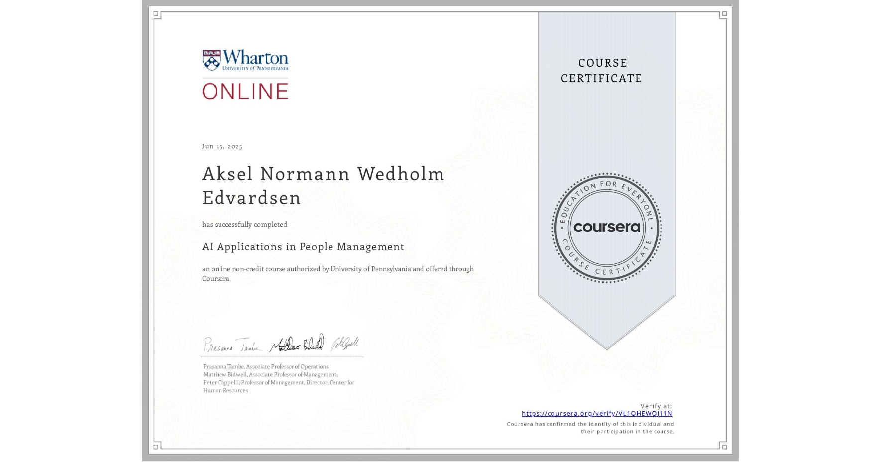 View certificate for Aksel Normann Wedholm Edvardsen, AI Applications in People Management , an online non-credit course authorized by University of Pennsylvania and offered through Coursera