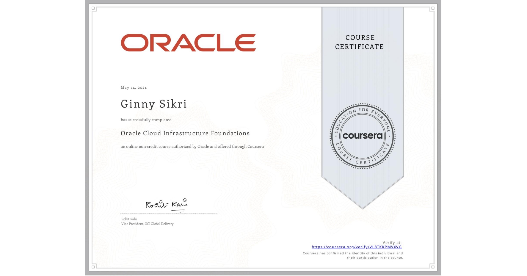 View certificate for Ginny Sikri, Oracle Cloud Infrastructure Foundations, an online non-credit course authorized by Oracle and offered through Coursera