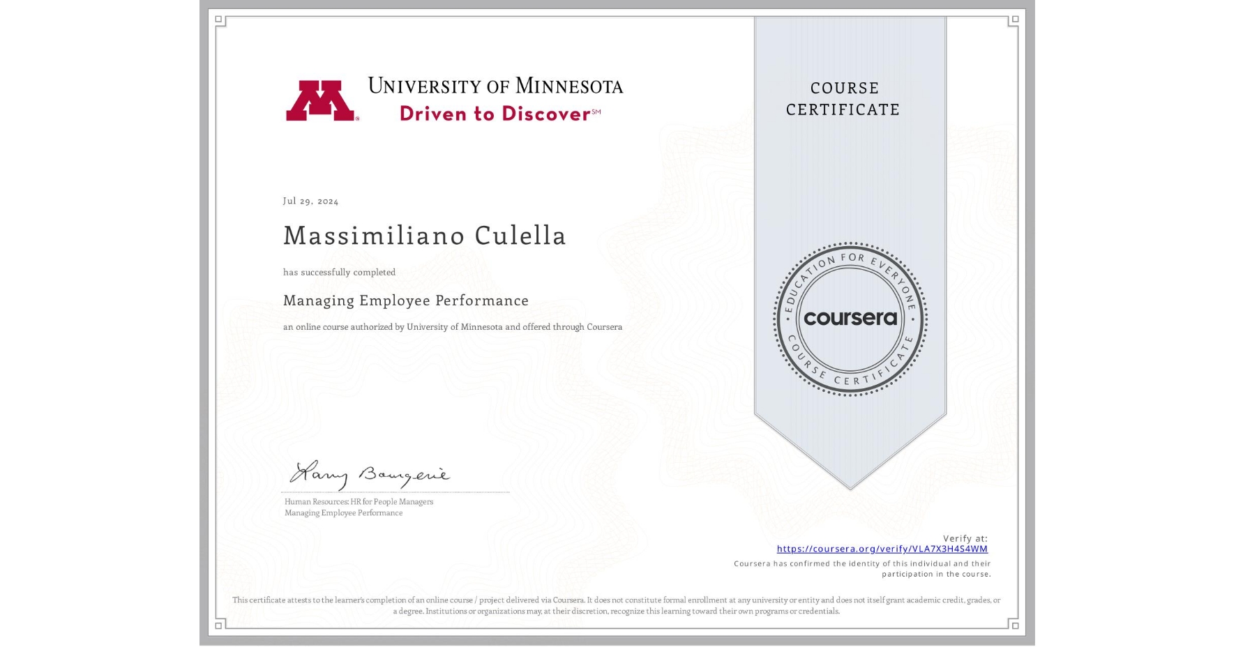 View certificate for Massimiliano Culella, Managing Employee Performance, an online non-credit course authorized by University of Minnesota and offered through Coursera