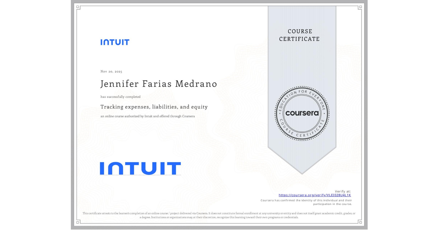 View certificate for Jennifer Farias Medrano, Tracking expenses, liabilities, and equity, an online non-credit course authorized by Intuit and offered through Coursera