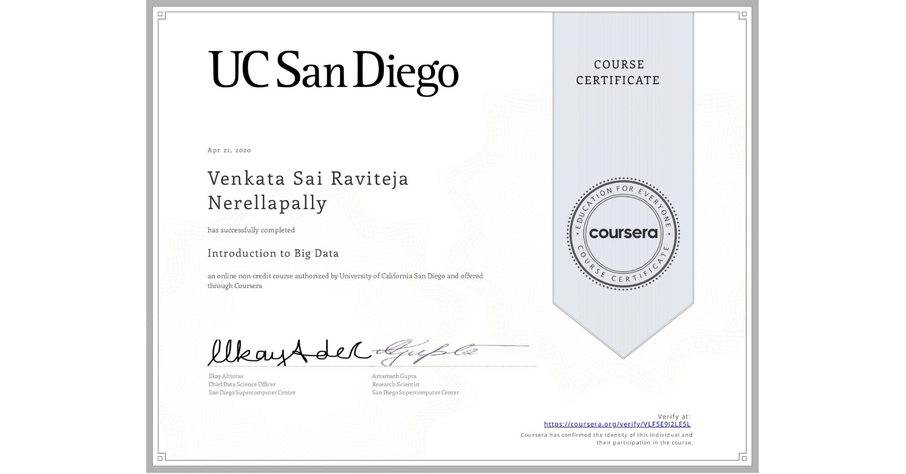 View certificate for Venkata Sai Raviteja Nerellapally, Introduction to Big Data, an online non-credit course authorized by University of California San Diego and offered through Coursera