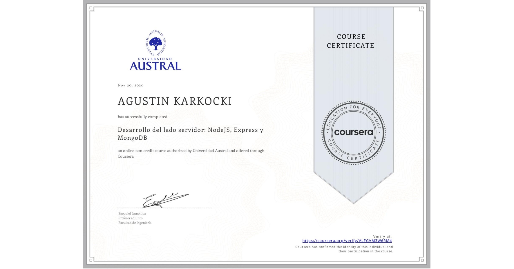 View certificate for AGUSTIN KARKOCKI, Desarrollo del lado servidor: NodeJS, Express y MongoDB, an online non-credit course authorized by Universidad Austral and offered through Coursera