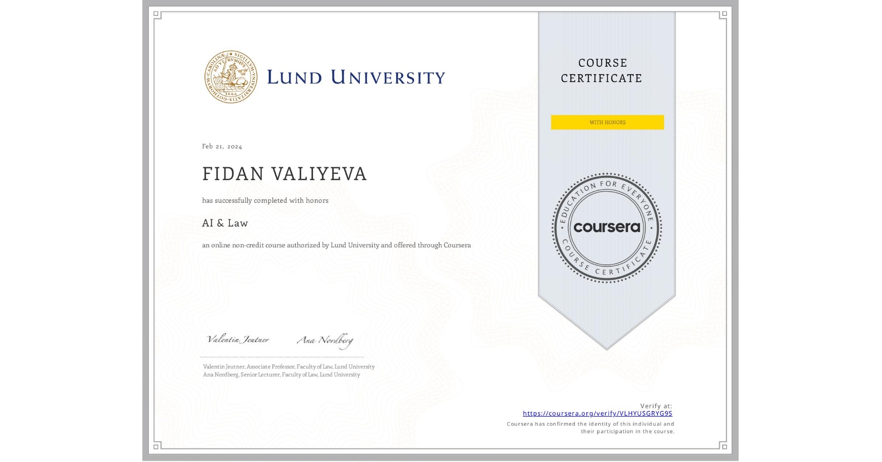 View certificate for FIDAN VALIYEVA, AI & Law , an online non-credit course authorized by Lund University and offered through Coursera