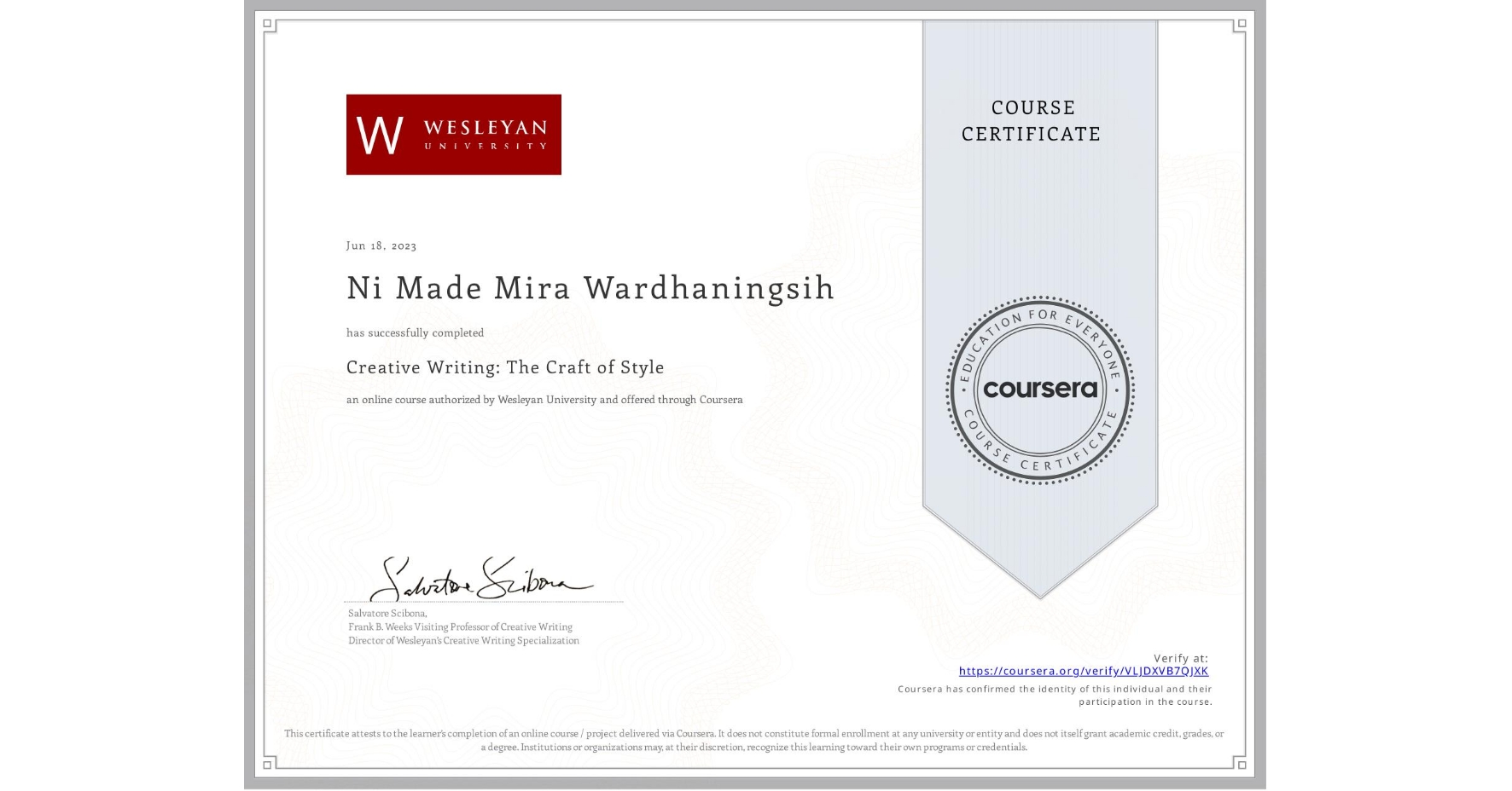 View certificate for Ni Made Mira  Wardhaningsih, Creative Writing: The Craft of Style, an online non-credit course authorized by Wesleyan University and offered through Coursera