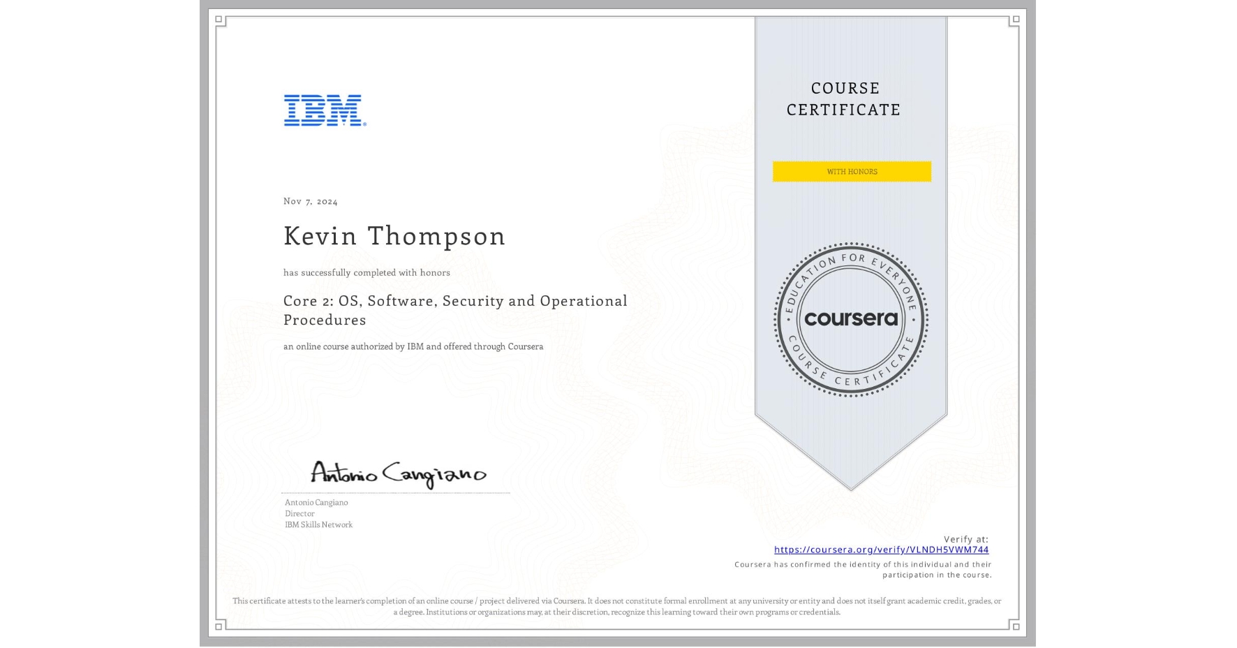 View certificate for Kevin Thompson, Core 2: OS, Software, Security and Operational Procedures, an online non-credit course authorized by IBM and offered through Coursera
