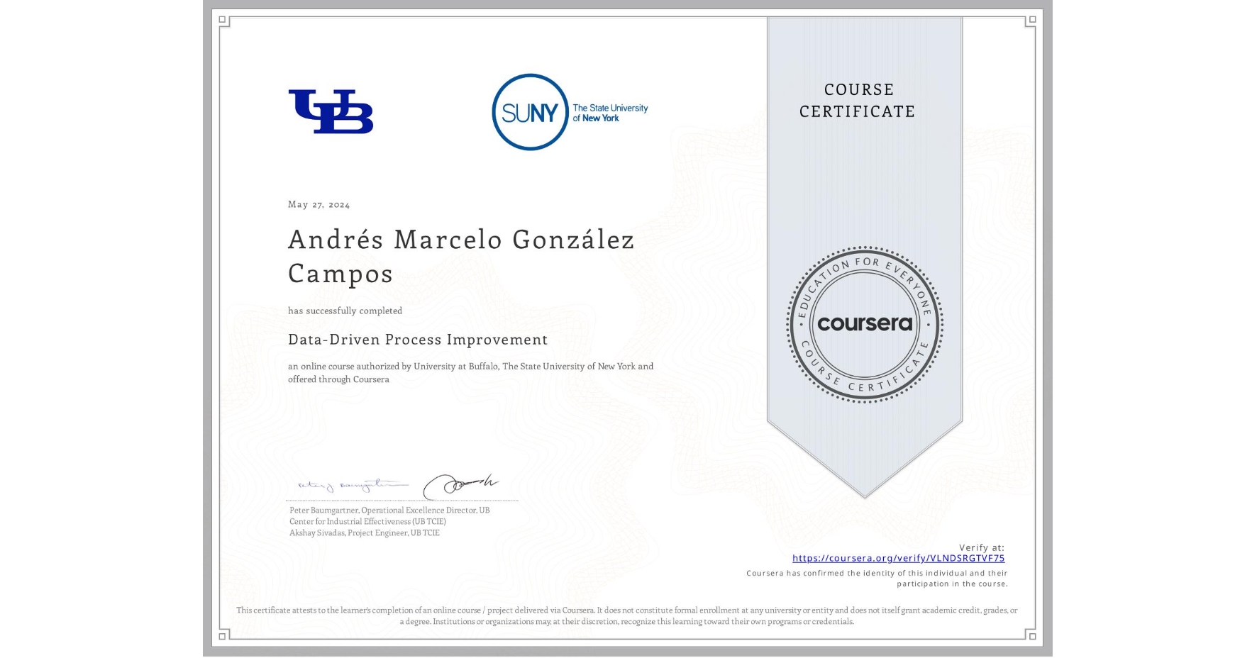 View certificate for Andrés Marcelo González Campos, Data-Driven Process Improvement, an online non-credit course authorized by University at Buffalo & The State University of New York and offered through Coursera