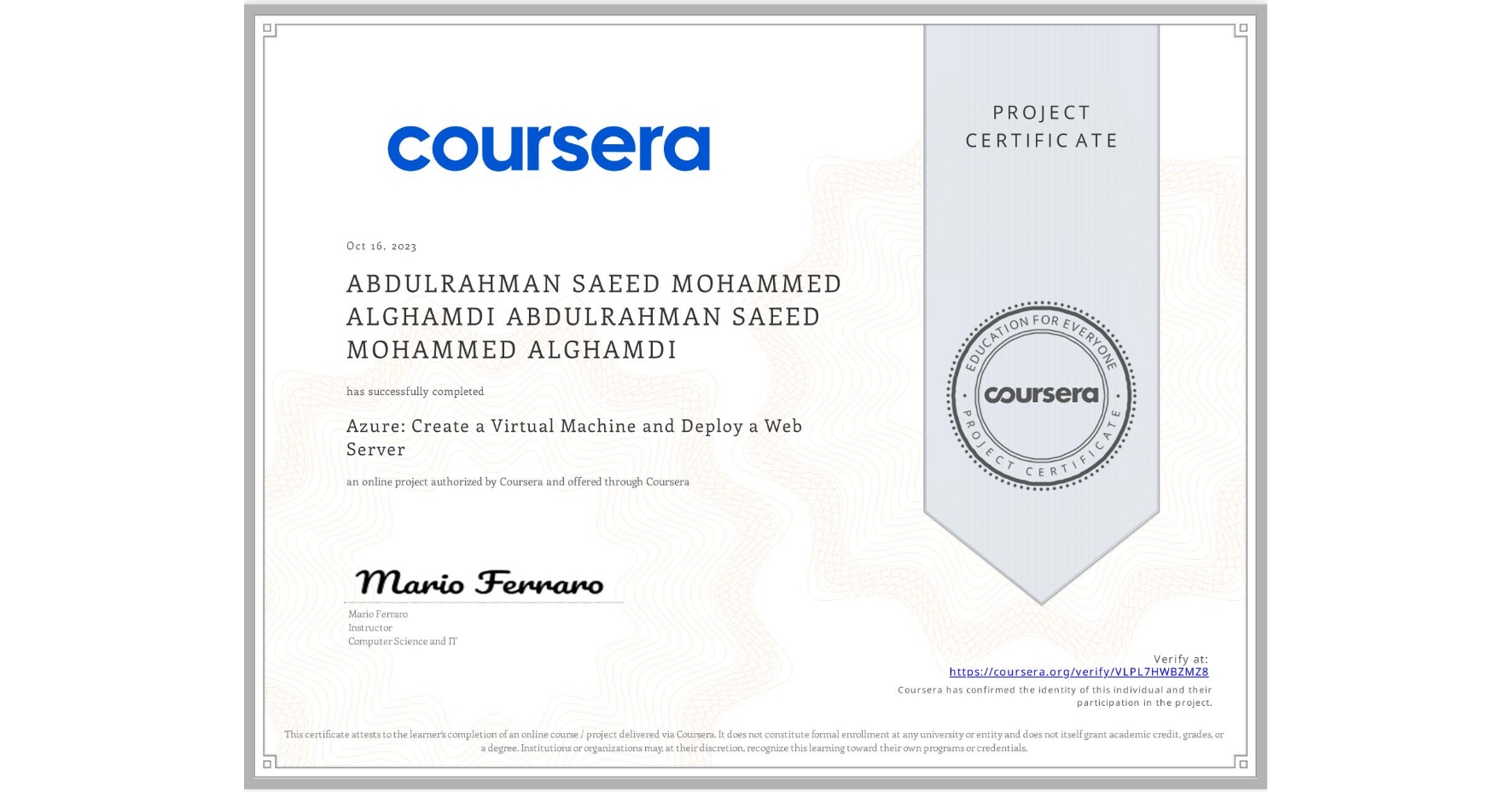 View certificate for ABDULRAHMAN SAEED MOHAMMED ALGHAMDI ABDULRAHMAN SAEED MOHAMMED ALGHAMDI, Azure: Create a Virtual Machine and Deploy a Web Server, an online non-credit course authorized by Coursera and offered through Coursera