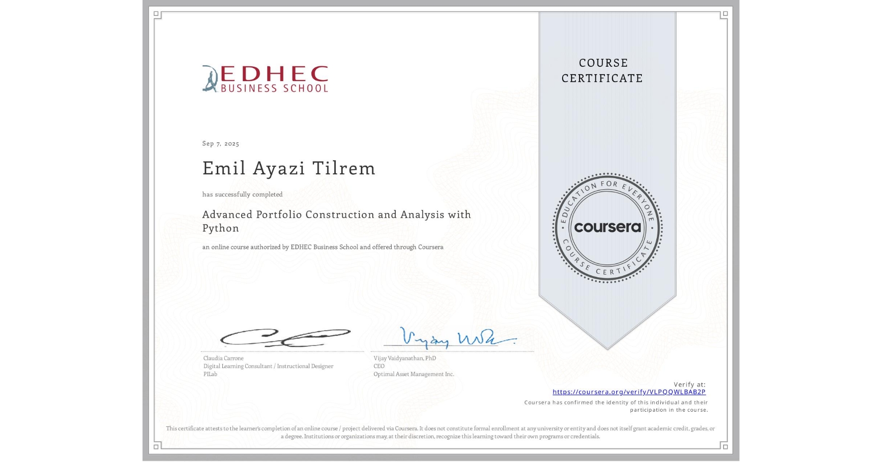 View certificate for Emil Ayazi Tilrem, Advanced Portfolio Construction and Analysis with Python, an online non-credit course authorized by EDHEC Business School and offered through Coursera
