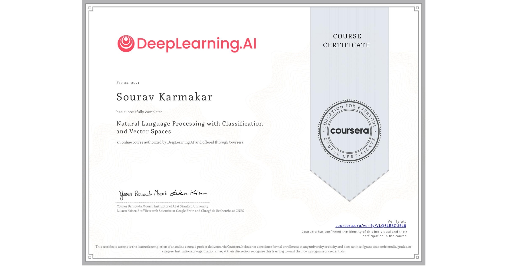 View certificate for Sourav Karmakar, Natural Language Processing with Classification and Vector Spaces, an online non-credit course authorized by DeepLearning.AI and offered through Coursera