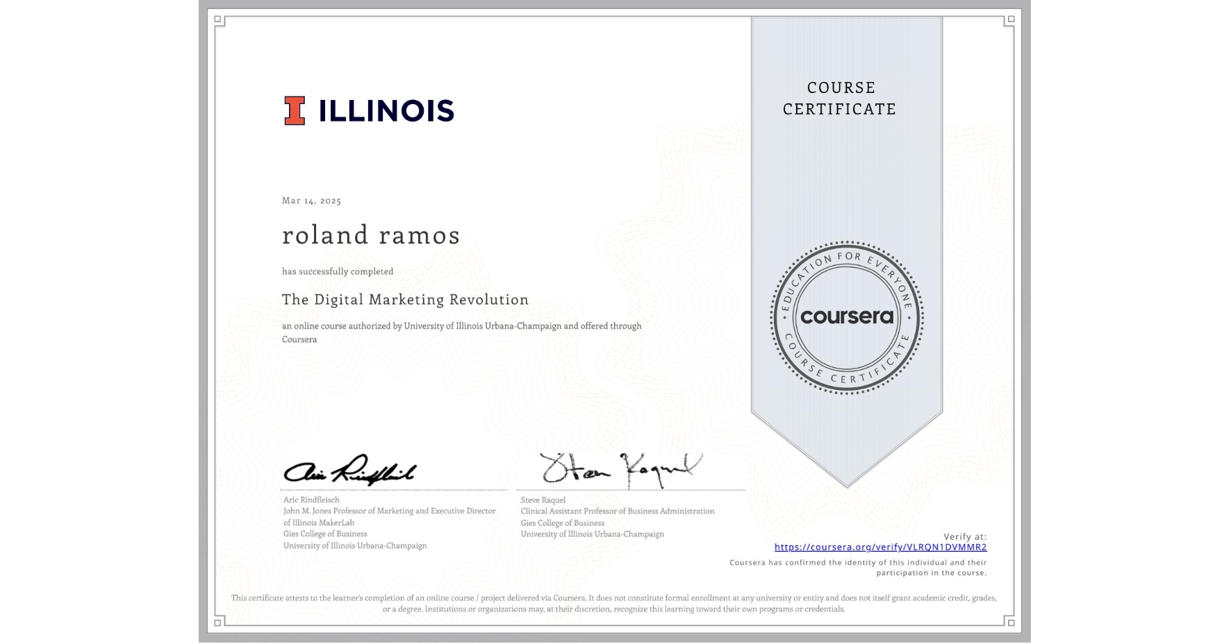 View certificate for roland ramos, The Digital Marketing Revolution, an online non-credit course authorized by University of Illinois Urbana-Champaign and offered through Coursera