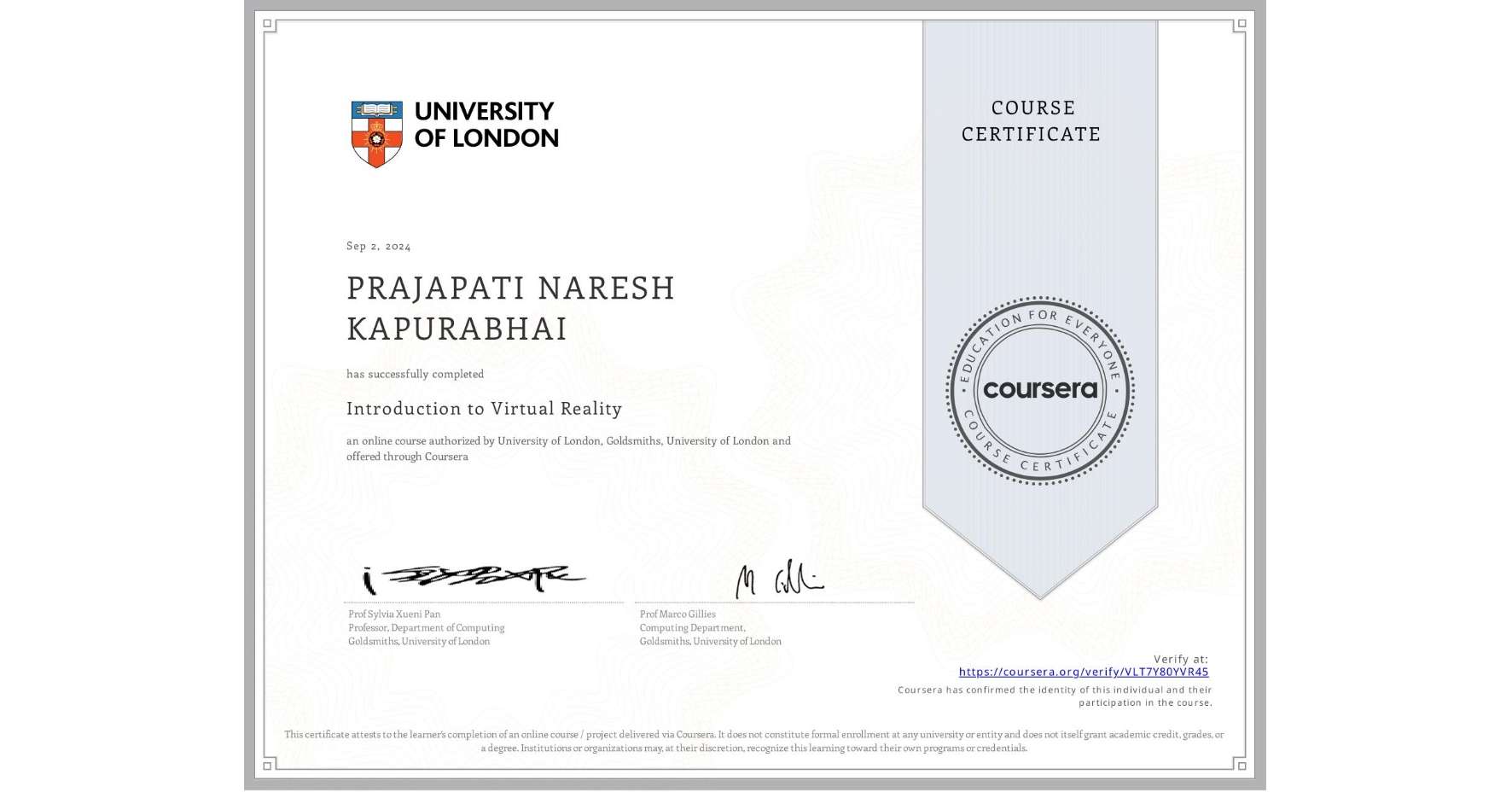 View certificate for PRAJAPATI NARESH KAPURABHAI, Introduction to Virtual Reality, an online non-credit course authorized by University of London & Goldsmiths, University of London and offered through Coursera